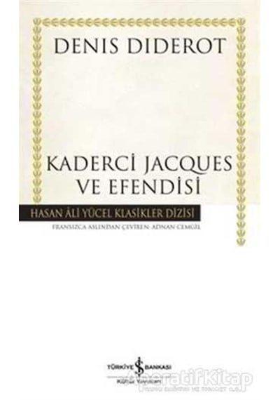 Kaderci Jacques ve Efendisi - Hasan Ali Yücel Klasikleri - Denis Diderot - İş Bankası Kültür Yayınları