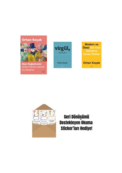 Okur Değiştirmek - Orhan Pamuk Üzerine Üç Deneme + Virgül, Yazıları + Modern Ve Ötesi: Elli Yılın Sanatına Kenar Notları + Okuma Sticker'ları