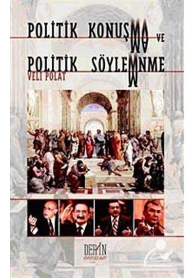 Politik Konuşma ve Politik Söylemnme - Veli Polat - Derin Yayınları