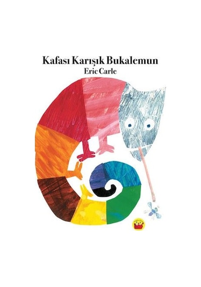 Kafası Karışık Bukalemun - Eric Carle - Kuraldışı Yayınları