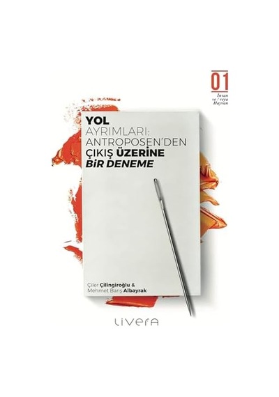 Yol Ayrımları - Antroposen Den Çıkış Üzerine Bir Deneme