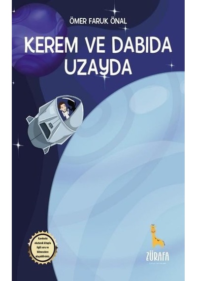 Kerem ve Dabıda Uzayda - Ömer Faruk Önal - Zürafa Yayınları