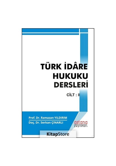 Türk İdare Hukuku Dersleri - Cilt 2 - Ramazan Yıldırım - Astana Yayınları