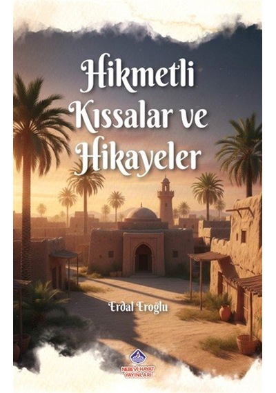 Hikmetli Kıssalar Ve Hikayeler / Erdal Eroğlu