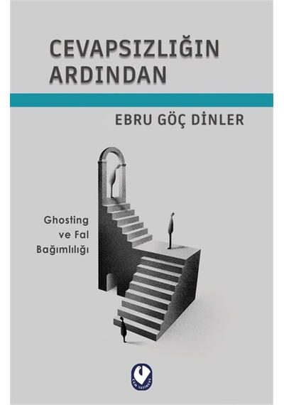 Cevapsızlığın Ardından & Ghosting Ve Fal Bağımlılığı / Ebru Gö...