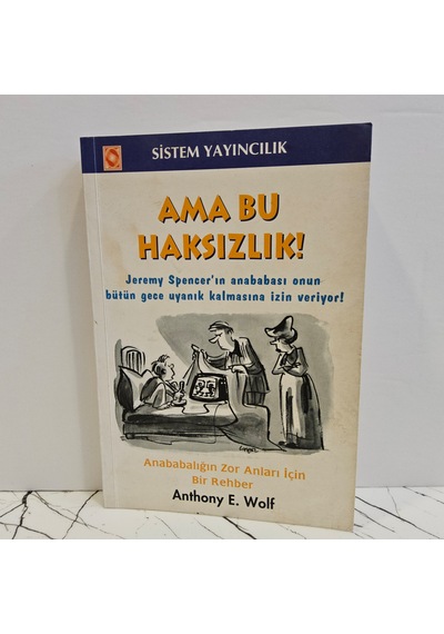 Ama Bu Haksızlık Anababalığın Zor Anları İçin Bir Rehber - Birinci Baskı