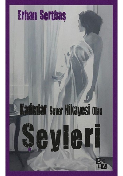 Kadınlar Sever Hikayesi Olan Şeyleri- Sola Unitas