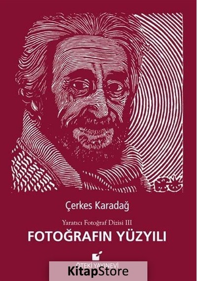 Fotoğrafın Yüzyılı - Çerkes Karadağ - Öteki Yayınevi