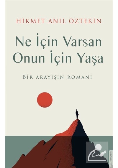 Mercankitap Ne Için Varsan Onun Için Yaşa / Hikmet Anıl Öztekin