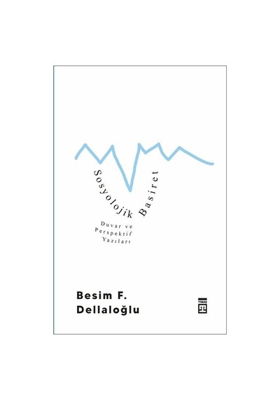 Sosyolojik Basiret / Besim F. Dellaloğlu