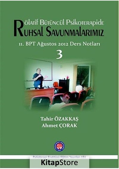 Rötalif Bütüncül Psikoterapide Ruhsal Savunmalarımız - Tahir Özakkaş -  Ahmet Çorak - Psikoterapi Enstitüsü