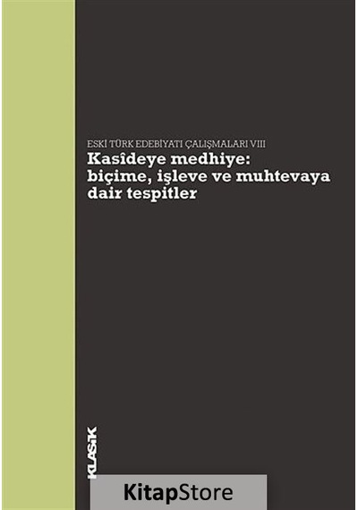 Kasidiye Medhiye: Biçime İşleve ve Muhtevaya Dair Tespitler - Hatice Aynur -  Hanife Koncu - Klasik Yayınları