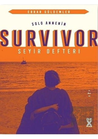 Solo Annenin Survivor Seyir Defteri - Ebrar Güldemler - DEX