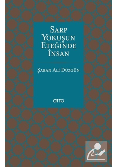 Sarp Yokuşun Eteğinde İnsan / Prof. Dr. Şaban Ali Düzgün 9786257236416
