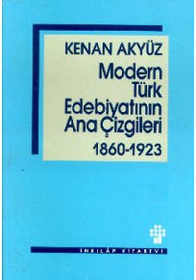 Modern Türk Edebiyatının Ana Çizgileri 1860-1923 - Kenan Akyüz - İnkılap Kitabevi