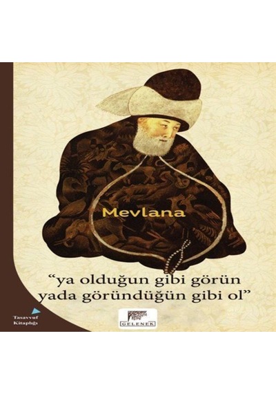 Ya Olduğun Gibi Görün / Mevlana 9786052196403