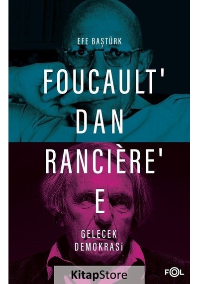 Foucault'dan Ranciere'e Gelecek - Demokrasi - Efe Baştürk - Fol Kitap