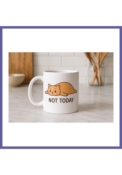 Bezos Not Today Yazılı Sevimli Kedi Tasarımlı Kupa Model 217 Baskılı Seramik Kahve Kupası Nıda Diğer