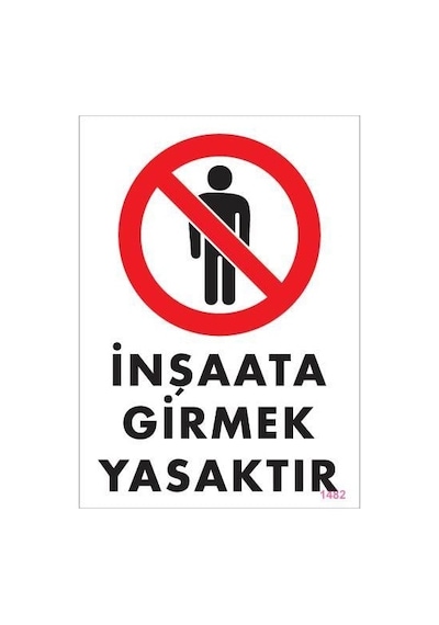 İnşaata Girmek Yasaktır Levhası 25x35 Kod:1482 - Elwm-291727