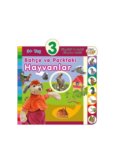 3+ Yaş Bahçe ve Parktaki Hayvanlar - Sürprizli ve Renkli Kitaplar Serisi