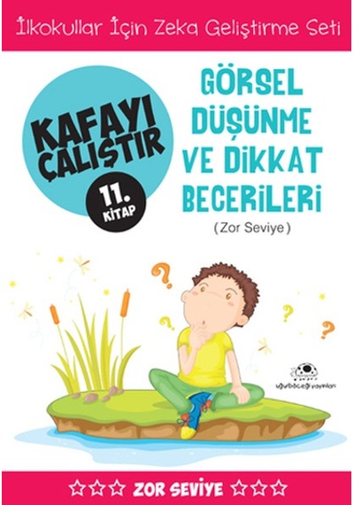 Kafayı Çalıştır 11. Kitap - Görsel Düşünme ve Dikkat Becerileri (Zor Seviye) - Ahmet Bilal Yaprakdal - Uğurböceği