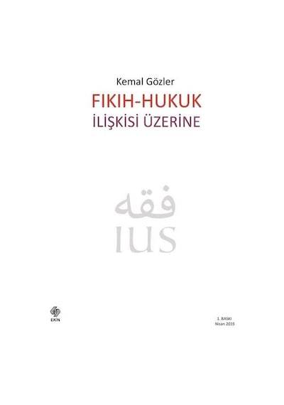 Fıkıh - Hukuk İlişkisi Üzerine- Ekin Basım Yayın