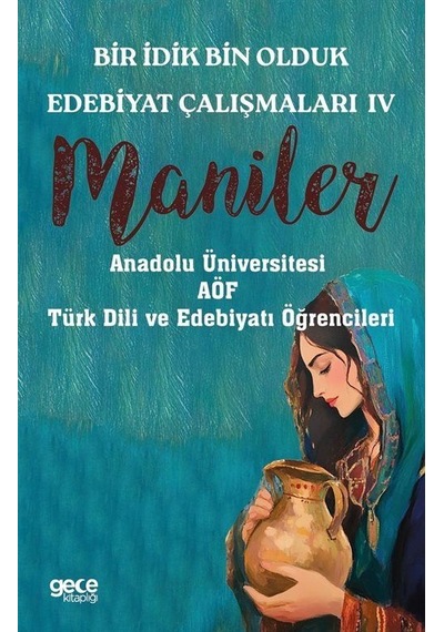 Bir İdik Bin Olduk Edebiyat Çalışmaları Iv / Kolektif