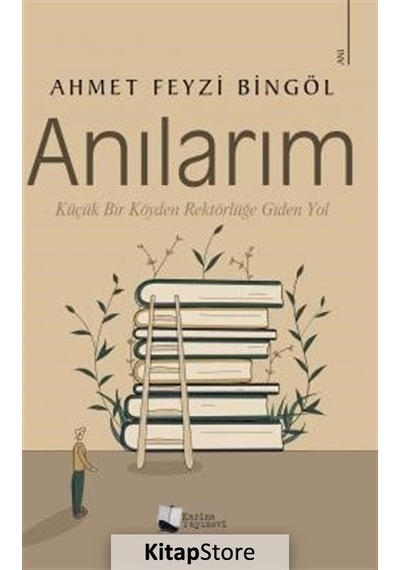 Anılarım - Ahmet Feyzi Bingöl - Karina Yayınevi
