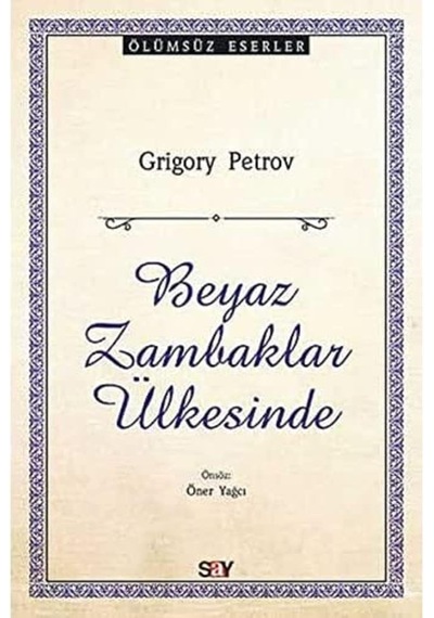 Beyaz Zambaklar Ülkesinde: Ölümsüz Eserler