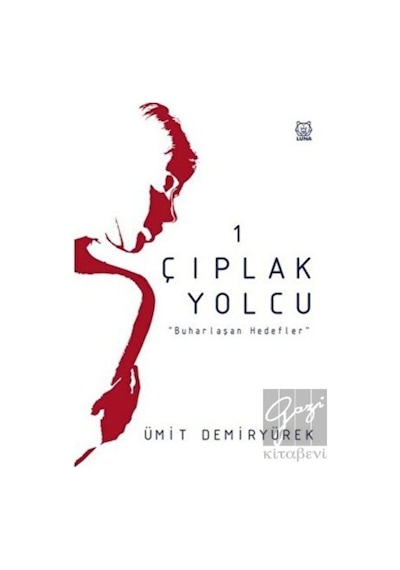 Çıplak Yolcu - 1 - Ümit Demiryürek - Luna Yayınları