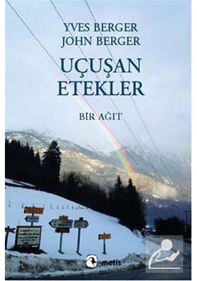 Uçuşan Etekler - John Berger -  Yves Berger - Metis Yayınları