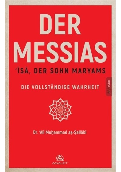 Der Messias - İsa Der Sohn Maryams Die Vollstandige Wahrheit - Ali Mohammad Al-Sallabi - Asalet Yayınları