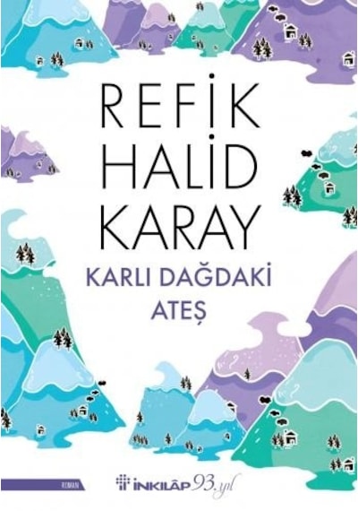 Karlı Dağdaki Ateş - Refik Halid Karay - İnkılap Kitabevi