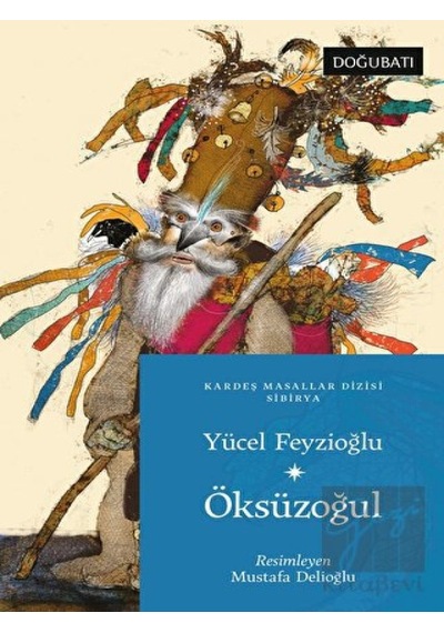 Öksüzoğul - Sibirya Masalları - Yücel Feyzioğlu - Doğu Batı Yayınları