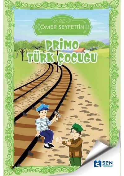Primo Türk Çocuğu - Ömer Seyfettin - Sen Yayınları