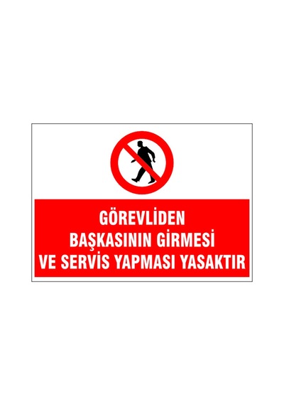 Görevliden Başkası Girmesi Yasaktır, İsg Uyarı Levhası