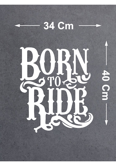 Born To Ride Sticker - Binmek İçin Doğmuş Sticker - Araba Oto Motosiklet Cam Sticker - 00066 40x34 Cm