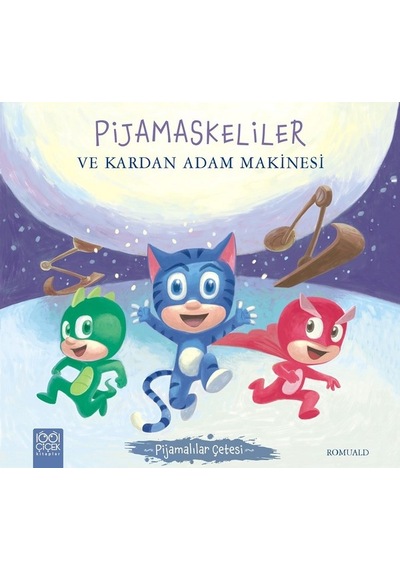 Pijamaskeliler ve Kardan Adam Makinesi-Pijamalılar Çetesi - Romuald - 1001 Çiçek