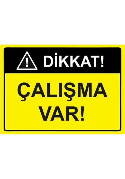 Dikkat Çalışma Var İsg Uyarı Levhası Pvc A3 30x42 Cm