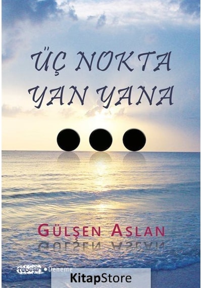 Üç Nokta Yan Yana - Gülşen Aslan - Tebeşir Yayınları