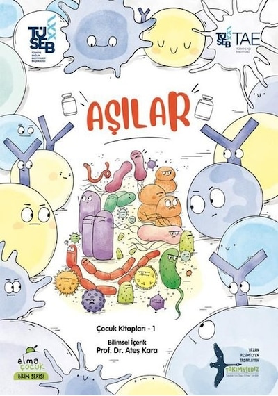 Aşılar: Çocuk Kitapları 1 - Bilim Serisi - Ateş Kara - Elma Yayınevi