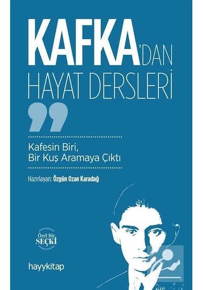 Kafka'dan Hayat Dersleri Kafesin Biri Bir Kuş Aramaya Çıktı