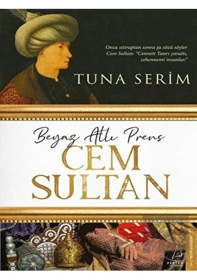 Beyaz Atlı Prens Cem Sultan - Tuna Serim - Destek Yayınları