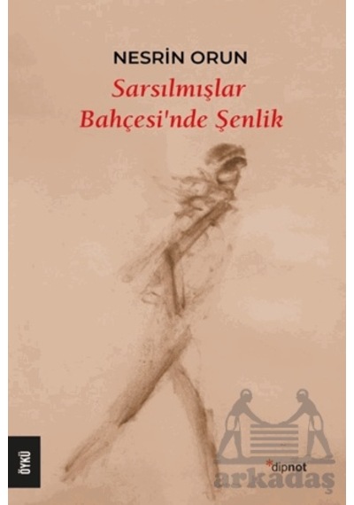 Sarsılmışlar Bahçesi Nde Şenlik Dipnot Yayınları