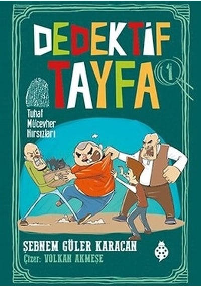 Dedektif Tayfa 1: Tuhaf Mücevher Hırsızları - Şebnem Güler Karacan - Uğurböceği