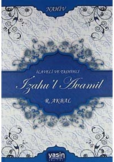 İlaveli ve Tashihli İzahu'l Avamil / R. Akbal