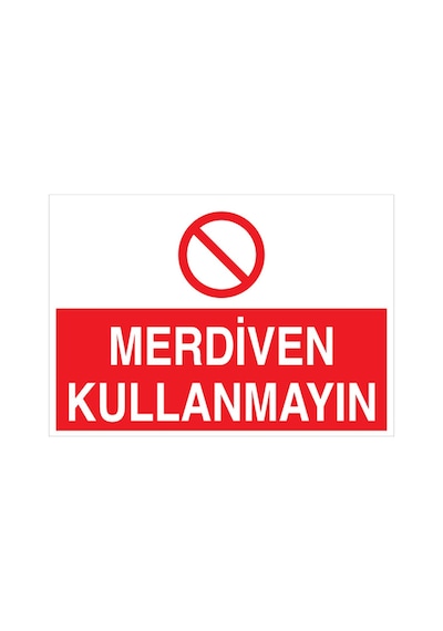 Merdiven Kullanmayın Uyarı Tabelası - 35x50 Alüminyum Kompozit Panel - Çmk3