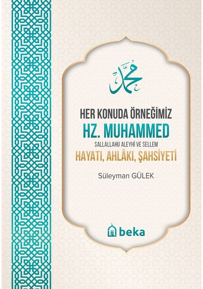 Her Konuda Örneğimiz Hz. Muhammed S.a.v. Hayatı, Ahlakı, Şahsiyeti