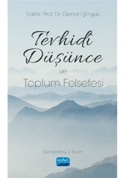Tevhidi Düşünce ve Toplum Felsefesi- Nobel Akademik Yayıncılık