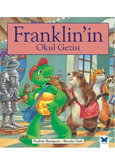 Franklin'in Okul Gezisi - Paulette Bourgeois - Mavi Kelebek